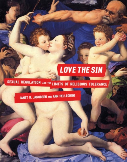 Love the Sin : Sexual Regulation and the Limits of Religious Tolerance, EPUB eBook