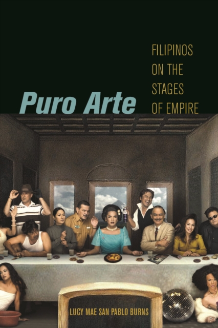 Puro Arte : Filipinos on the Stages of Empire, Hardback Book