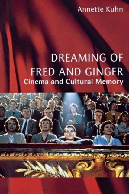 Dreaming of Fred and Ginger : Cinema and Cultural Memory, Paperback Book