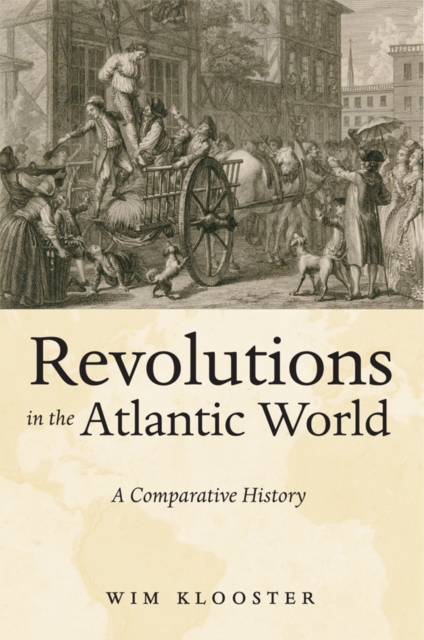 Revolutions in the Atlantic World : A Comparative History, Hardback Book