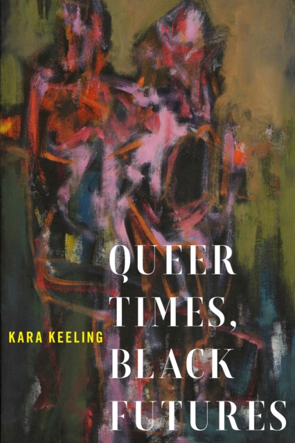 Queer Times, Black Futures, Paperback / softback Book