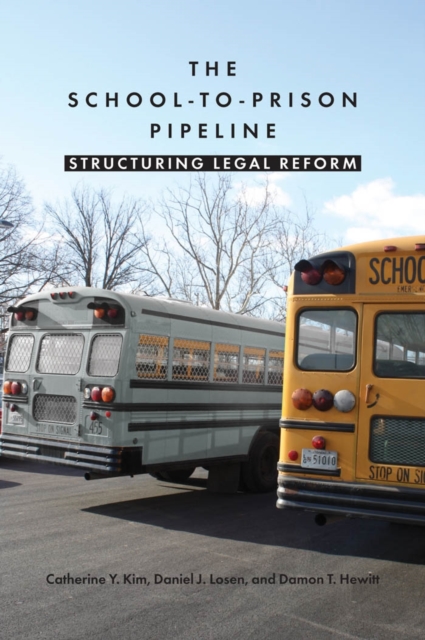 The School-to-Prison Pipeline : Structuring Legal Reform, EPUB eBook