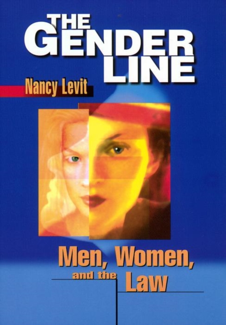 The Gender Line : Men, Women, and the Law, Hardback Book