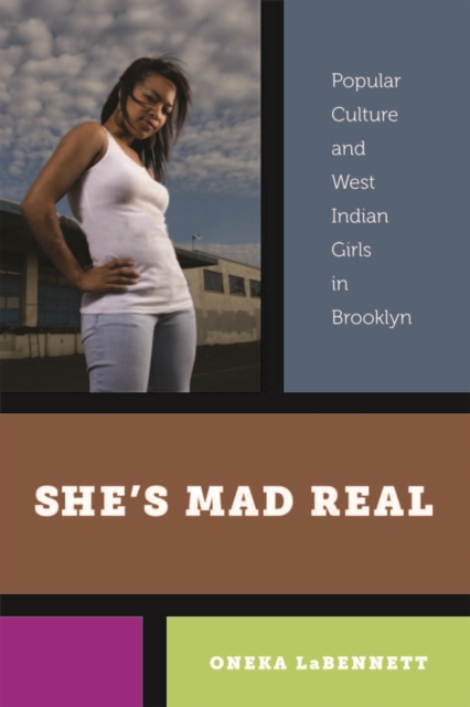 She's Mad Real : Popular Culture and West Indian Girls in Brooklyn, Hardback Book