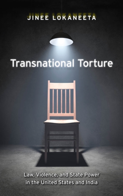 Transnational Torture : Law, Violence, and State Power in the United States and India, Hardback Book