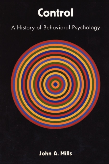 Control : A History of Behavioral Psychology, Paperback / softback Book