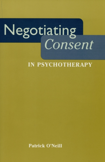 Negotiating Consent in Psychotherapy, Hardback Book