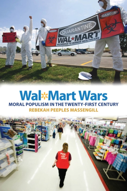 Wal-Mart Wars : Moral Populism in the Twenty-First Century, EPUB eBook