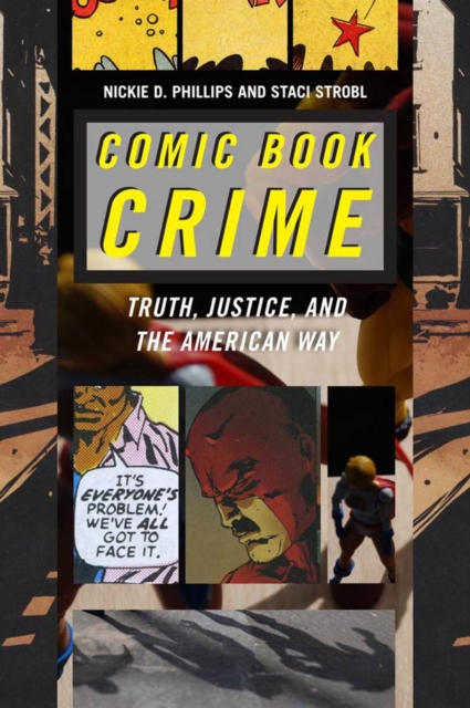 Comic Book Crime : Truth, Justice, and the American Way, EPUB eBook