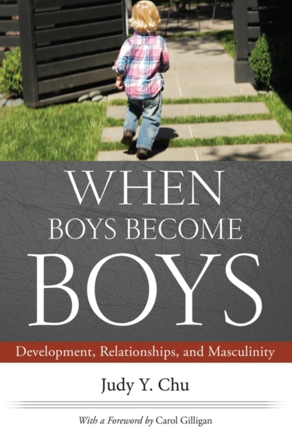 When Boys Become Boys : Development, Relationships, and Masculinity, EPUB eBook