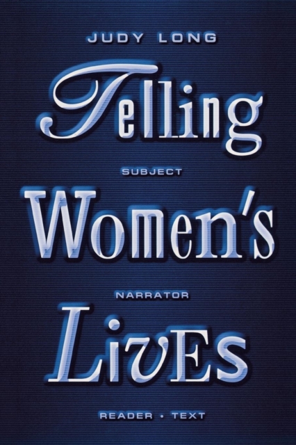 Telling Women's Lives : Subject/Narrator/Reader/Text, PDF eBook