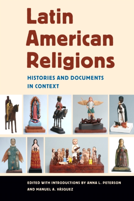 Latin American Religions : Histories and Documents in Context, Paperback / softback Book