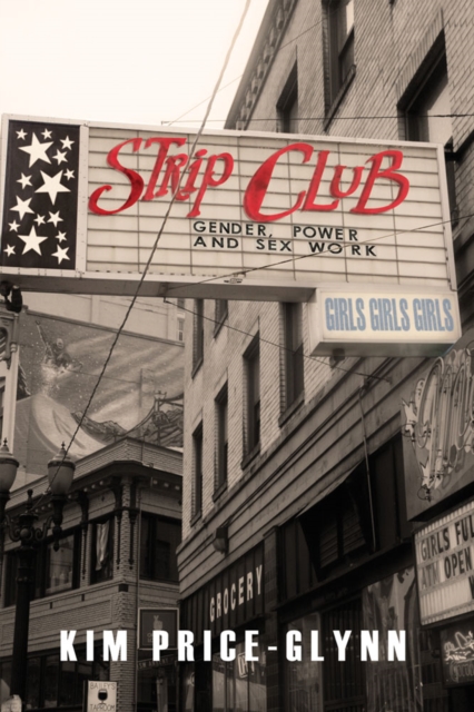 Strip Club : Gender, Power, and Sex Work, Hardback Book