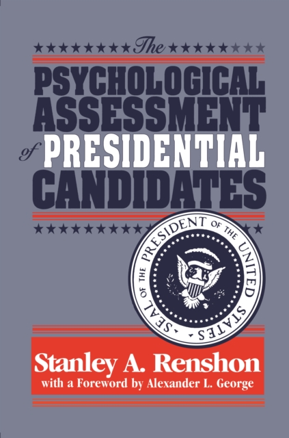 The Psychological Assessment of Presidential Candidates, EPUB eBook