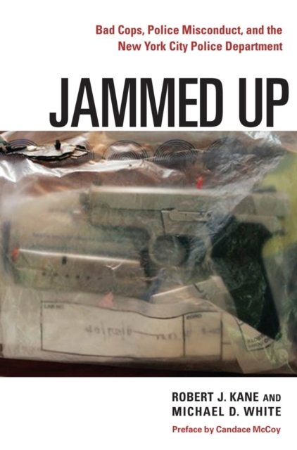 Jammed Up : Bad Cops, Police Misconduct, and the New York City Police Department, EPUB eBook