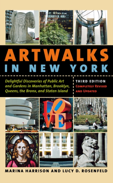 Artwalks in New York : Delightful Discoveries of Public Art and Gardens in Manhattan, Brooklyn, the Bronx, Queens, and Staten Island, EPUB eBook