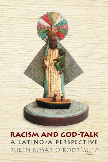 Racism and God-Talk : A Latino/a Perspective, Hardback Book