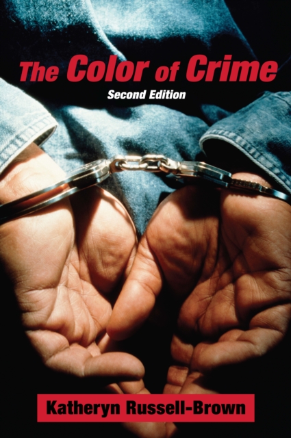 The Color of Crime (Second Edition) : Racial Hoaxes, White Fear, Black Protectionism, Police Harassment, and Other Macroaggressions, Paperback / softback Book