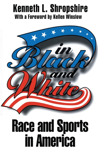 In Black and White : Race and Sports in America, Hardback Book