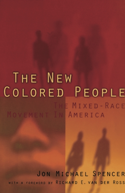 The New Colored People : The Mixed-Race Movement in America, Hardback Book