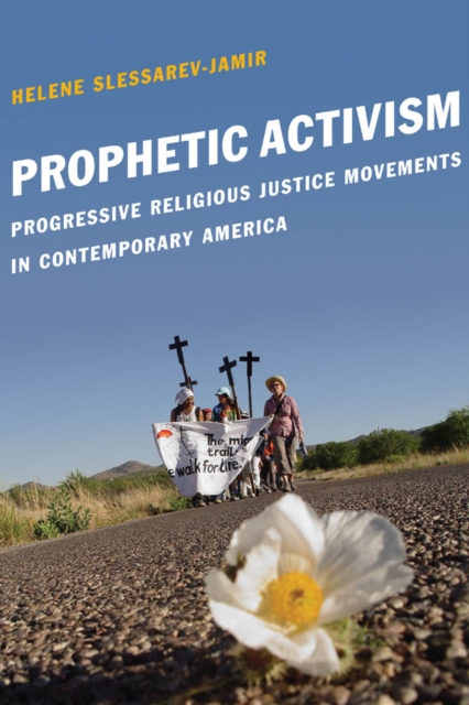 Prophetic Activism : Progressive Religious Justice Movements in Contemporary America, Paperback / softback Book
