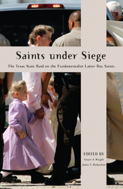 Saints Under Siege : The Texas State Raid on the Fundamentalist Latter Day Saints, EPUB eBook