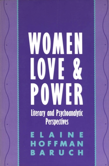 Women, Love, and Power : Literary and Psychoanalytic Perspectives, EPUB eBook