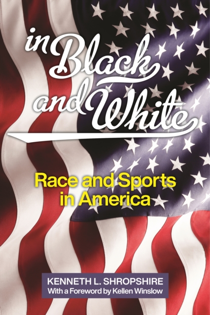 In Black and White : Race and Sports in America, PDF eBook