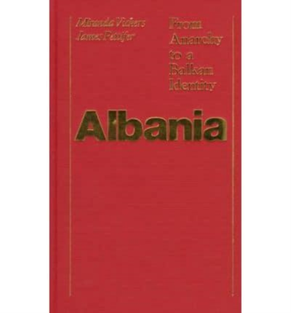 Albania : From Anarchy to Balkan Identity, Hardback Book