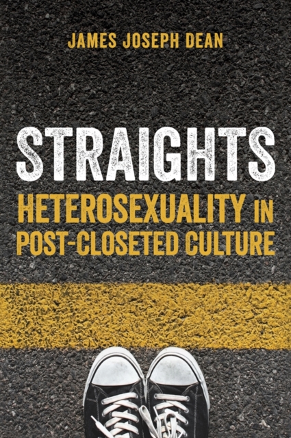 Straights : Heterosexuality in Post-Closeted Culture, EPUB eBook