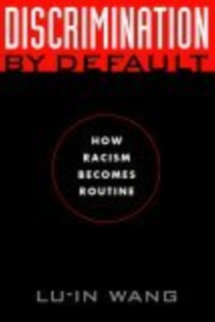 Discrimination by Default : How Racism Becomes Routine, Hardback Book