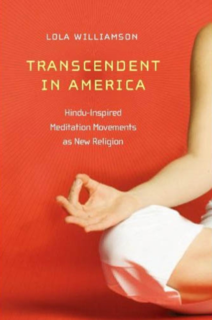 Transcendent in America : Hindu-Inspired Meditation Movements as New Religion, Paperback / softback Book