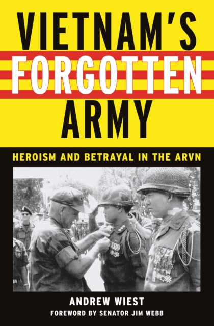 Vietnam's Forgotten Army : Heroism and Betrayal in the ARVN, Paperback / softback Book