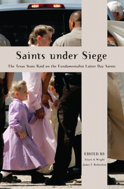 Saints Under Siege : The Texas State Raid on the Fundamentalist Latter Day Saints, Paperback / softback Book