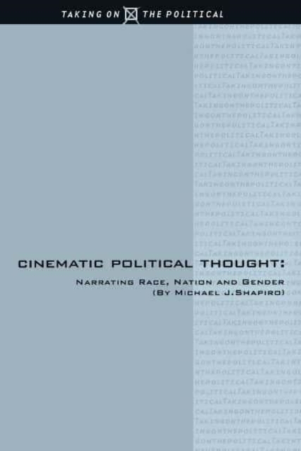 Cinematic Political Thought : Narrating Race, Nation and Gender, Hardback Book