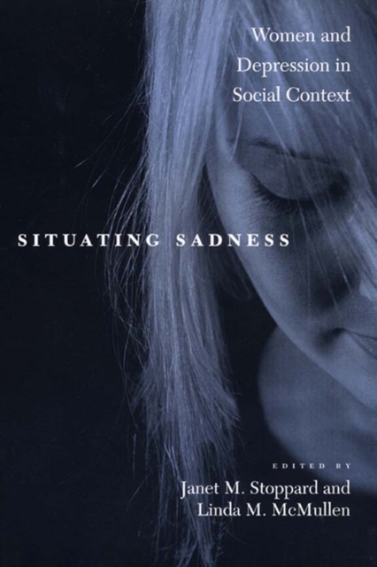 Situating Sadness : Women and Depression in Social Context, Hardback Book