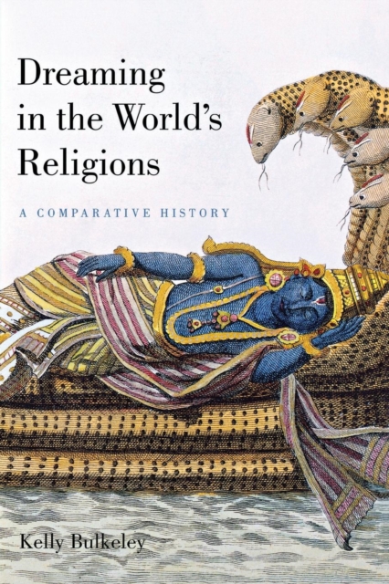 Dreaming in the World's Religions : A Comparative History, Hardback Book