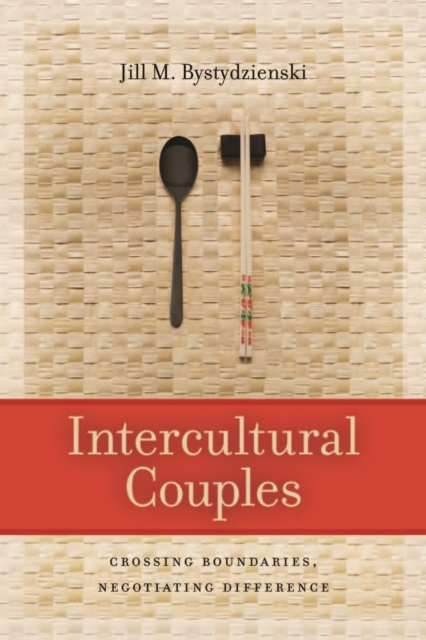 Intercultural Couples : Crossing Boundaries, Negotiating Difference, Hardback Book
