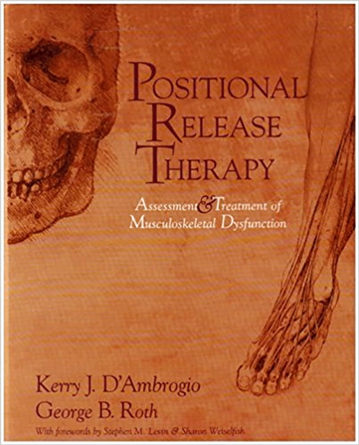 Positional Release Therapy : Assessment & Treatment of Musculoskeletal Dysfunction, Hardback Book