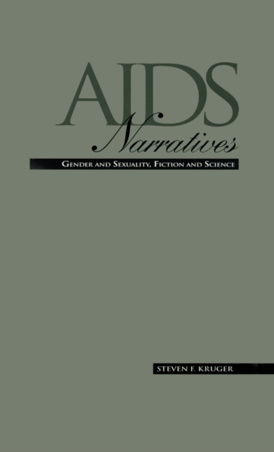AIDS Narratives : Gender and Sexuality, Fiction and Science, Hardback Book