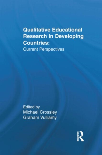 Qualitative Educational Research in Developing Countries : Current Perspectives, Hardback Book