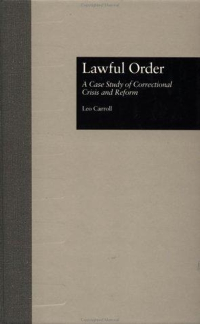 Lawful Order : A Case Study of Correctional Crisis and Reform, Hardback Book