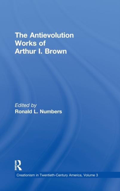 The Antievolution Works of Arthur I. Brown, Hardback Book