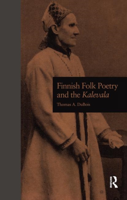 Finnish Folk Poetry and the Kalevala, Hardback Book