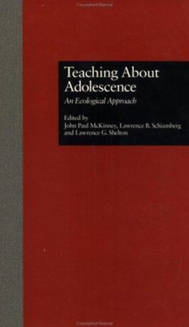 Teaching About Adolescence : An Ecological Approach, Hardback Book
