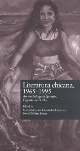 Literatura chicana, 1965-1995 : An Anthology in Spanish, English, and Calo, Hardback Book
