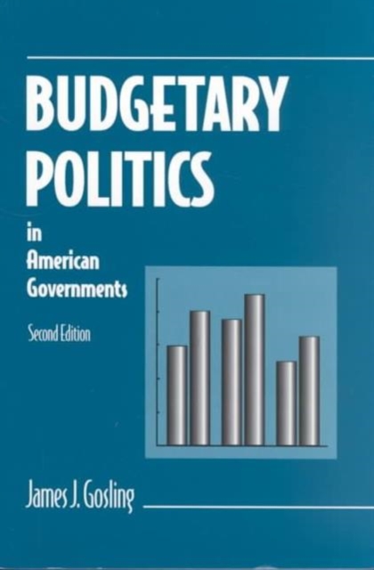 Budgetary Politics in American Governments, Second Edition, Paperback / softback Book