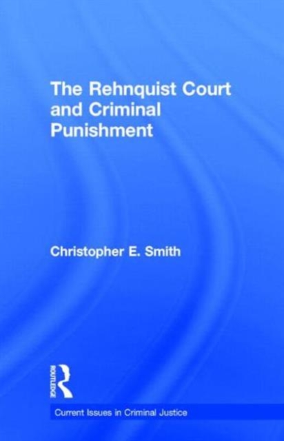 The Rehnquist Court and Criminal Punishment, Hardback Book
