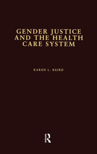 Gender Justice and the Health Care System, Hardback Book