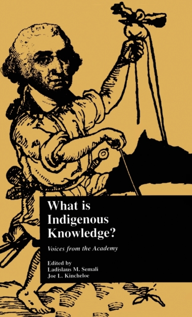 What is Indigenous Knowledge? : Voices from the Academy, Hardback Book